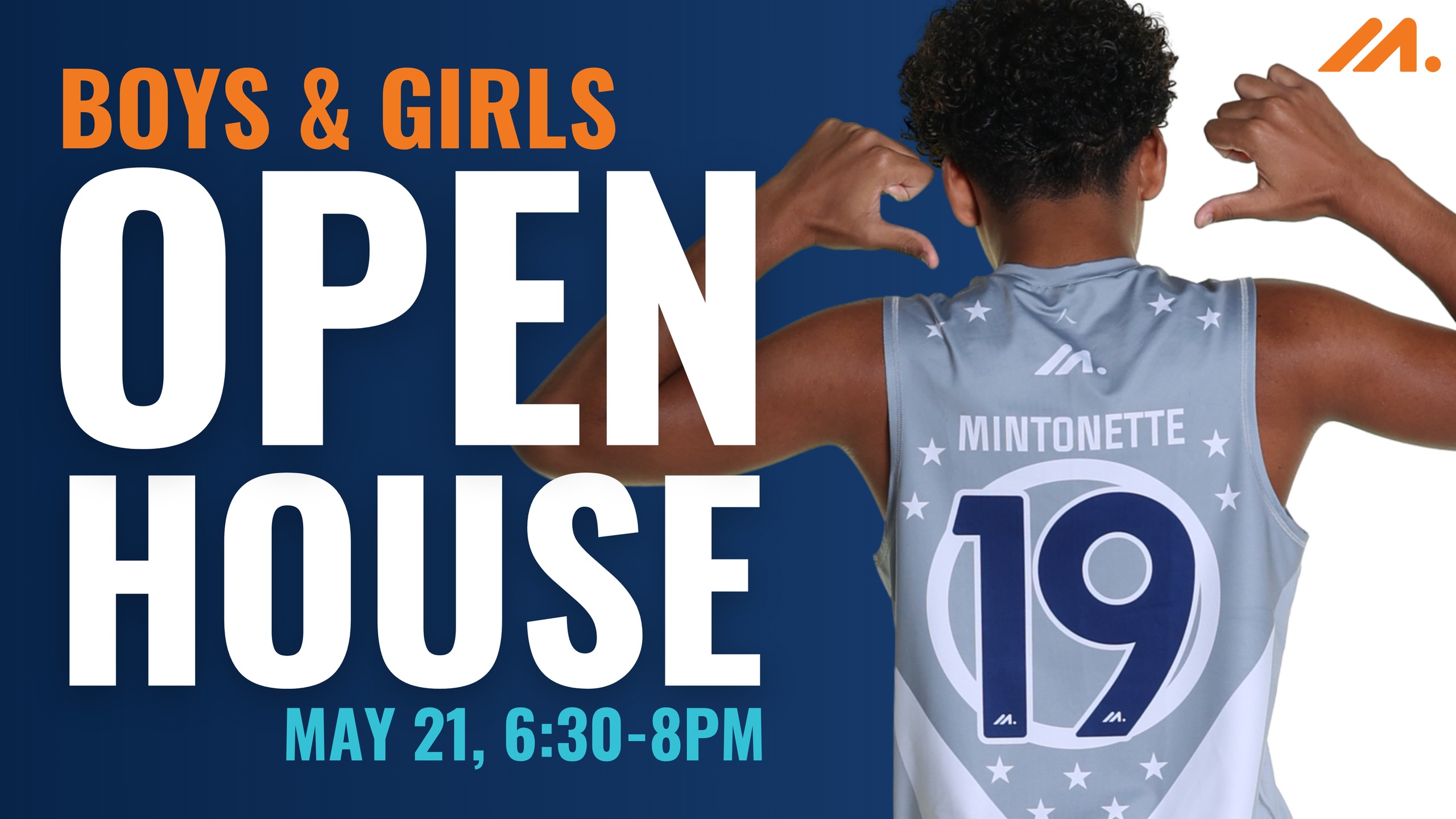 MAY 21 BOYS & GIRLS OPEN HOUSE